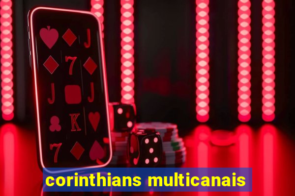 corinthians multicanais